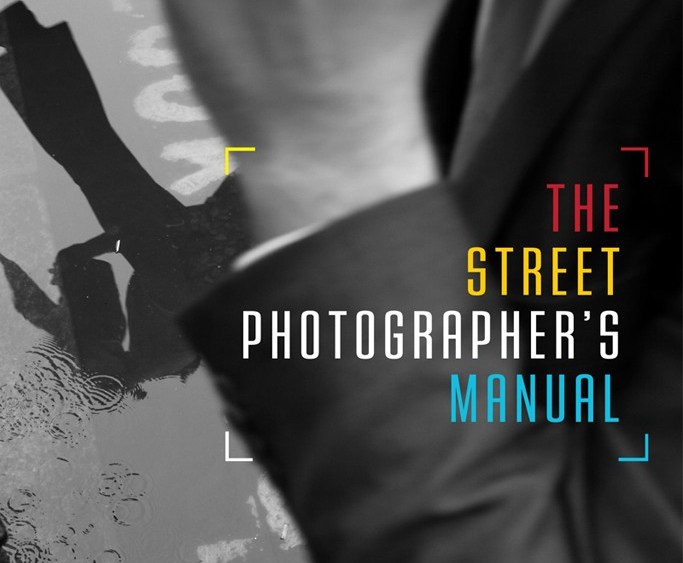 Book Excerpt: 'The Street Photographer's Manual'