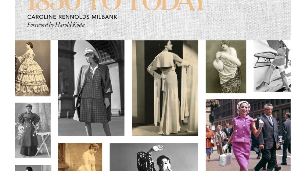 “Fashion: A Timeline in Photographs: 1850 to Today” by Caroline Rennolds Milbank with a foreword by Harold Koda