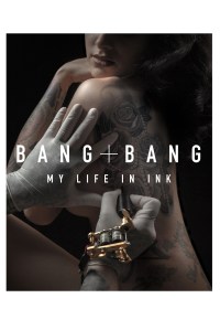 The cover of "Bang Bang: My Life in Ink."