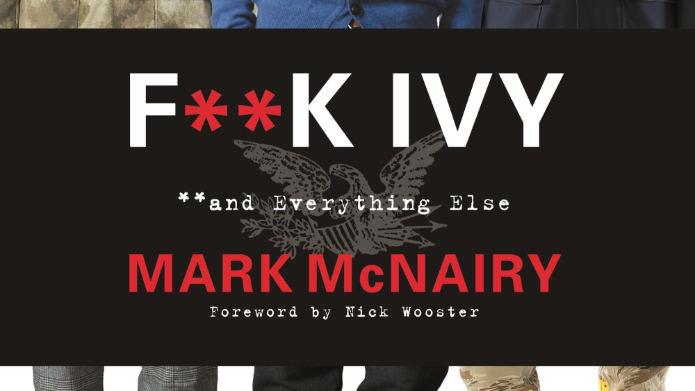 Mark McNairy's "F**k Ivy" book.