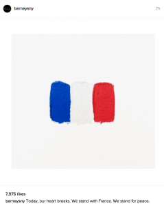 Barneys New York posted a French flag and wrote: "Today, our heart breaks. We stand with France. We stand for peace."