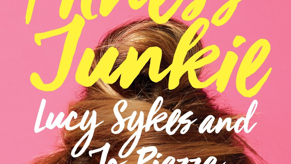 'Fitness Junkie' Launches From Lucy Sykes and Jo Piazza
