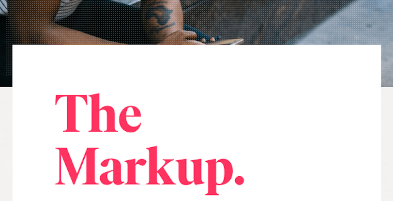 The Markup Will ‘Experiment’ With Revenue Models, Reader Donations