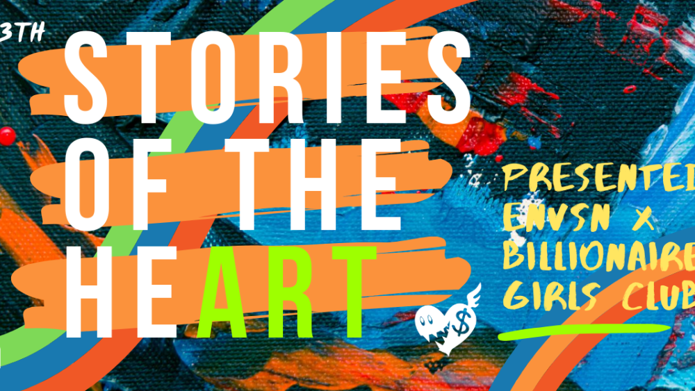 Billionaire Girls Club and Envsn's virtual art showcase Stories of the HeART