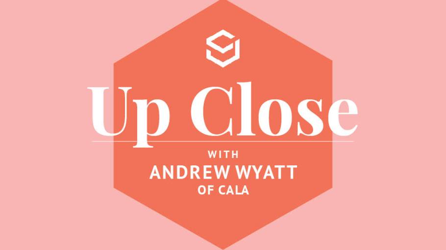 Up Close Andrew Wyatt Cala