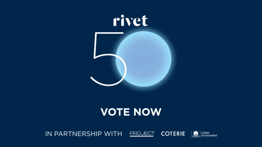 Your vote is essential to assembling this year’s Rivet 50 index of the most creative and forward-thinking leaders driving the denim sector.