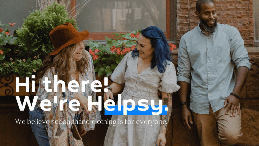 Text reads "Hi there! We're Helpsy." overlaying a group of young people in stylish clothes laughing.