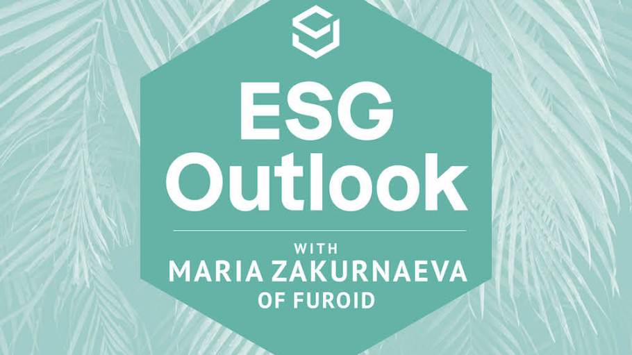 Maria Zakurnaeva Furoid, ESG Outlook