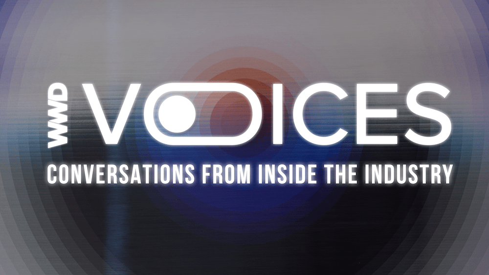 Hosted by WWD and Fairchild Studio with special guests, WWD Voices digs deep into the topics of the day, adding a personal touch that goes beyond the written word.