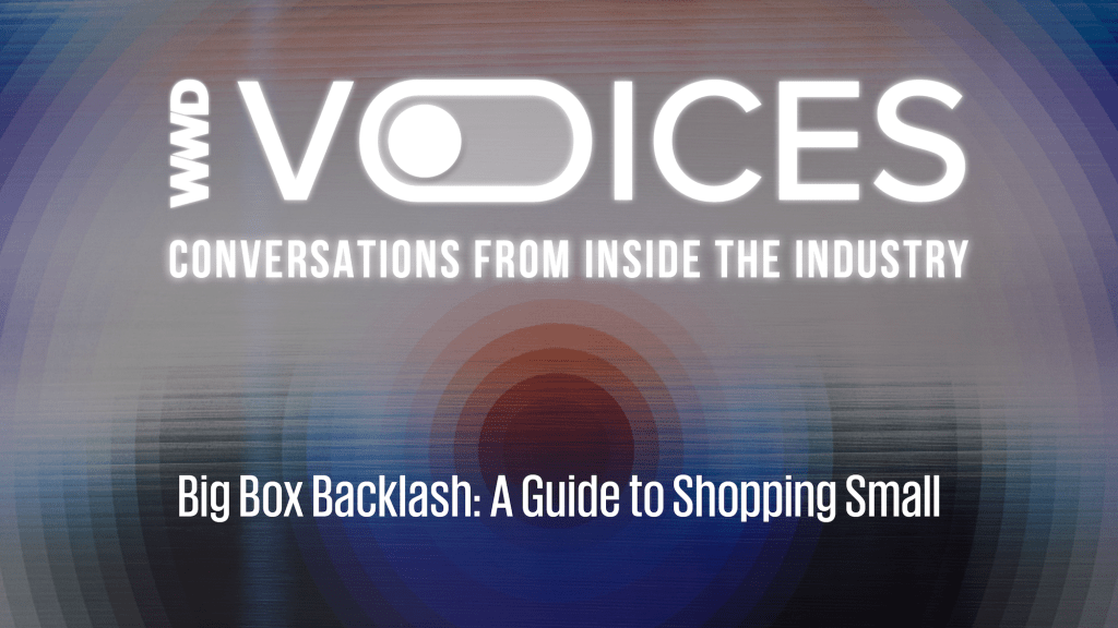 In this episode of WWD Voices, Lauren Parker, director of Fairchild Studio, chats with Caroline Weaver, small business expert and founder of The Locavore Guide – a searchable, filterable, 14,000-store rich online database of small, independent New York stores.